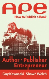 APE: Author, Publisher, Entrepreneur--How to Publish a Book